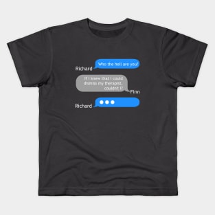 Richard Gilmore - Finn text exchange Kids T-Shirt